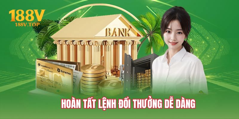 Hoàn tất lệnh đổi thưởng dễ dàng